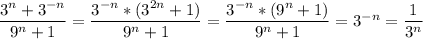 \dfrac{3^n+3^{-n}}{9^n+1}=\dfrac{3^{-n}*(3^{2n}+1)} {9^n+1}=\dfrac{3^{-n}*(9^n+1)} {9^n+1}=3^{-n}=\dfrac{1}{3^n}