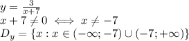 y= \frac{3}{x+7} \\ x+7 \neq 0 \iff x \neq -7 \\ &#10;D_y=\{x:x\in (-\infty;-7)\cup (-7;+\infty)\}
