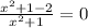 \frac{x^2 + 1-2}{x^2+1} = 0