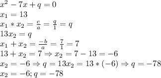 x^2-7x+q=0 \\ &#10;x_1=13 \\ &#10;x_1*x_2= \frac{c}{a}= \frac{q}{1}=q \\ &#10;13x_2=q \\ &#10;x_1+x_2= \frac{-b}{a}= \frac{7}{1}=7 \\ &#10;13+x_2=7 \Rightarrow x_2=7-13=-6 \\ &#10;x_2=-6 \Rightarrow q=13x_2=13*(-6)\Rightarrow q=-78 \\ &#10;x_2=-6; q=-78 \\ &#10;