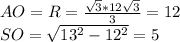 AO=R = \frac{\sqrt{3}*12\sqrt{3}}{3} = 12 \\&#10; SO=\sqrt{13^2-12^2} = 5 \\&#10;