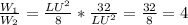 \frac{W_1}{W_2} = \frac{LU^2}{8} * \frac{32}{LU^2} = \frac{32}{8}=4