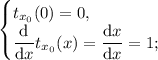\displaystyle\begin{cases}t_{x_0}(0)=0,\\\dfrac{\text{d}}{\text{d}x}t_{x_0}(x)=\dfrac{\text{d}x}{\text{d}x}=1;\end{cases}