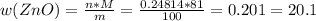 w(ZnO)= \frac{n*M}{m}= \frac{0.24814*81}{100}=0.201=20.1