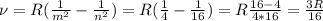 \nu=R( \frac{1}{m ^{2} } - \frac{1}{n ^{2} } )=R( \frac{1}{4} - \frac{1}{16} )=R \frac{16-4}{4*16} = \frac{3R}{16}