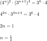 (4^{n})^{2} \cdot (3^{n+1})^4 =3^6\cdot 4 \\ \\ 4^{2n} \cdot 3^{4n+4} =3^6\cdot 4 \\ \\ 2n=1 \\ \\ n= \frac{1}{2}