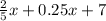 \frac{2}{5}x+0.25x+7