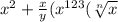 x^{2} + \frac{x}{y} ( x^{123} ( \sqrt[n]{x}
