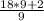 \frac{18 * 9 + 2}{9}