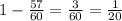 1-\frac{57}{60}=\frac{3}{60}=\frac{1}{20}