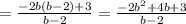 = \frac{-2b(b-2)+3}{b-2} = \frac{-2b ^{2}+4b+3 }{b-2}