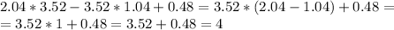 2.04*3.52-3.52*1.04+0.48=3.52*(2.04-1.04)+0.48=\\=3.52*1+0.48=3.52+0.48=4