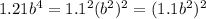 1.21b^{4} =1.1^{2} (b^{2} )^{2} =(1.1b^{2} )^{2}