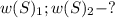 w(S)_1;w(S)_2-?