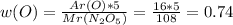 w(O) = \frac{Ar(O) * 5}{Mr(N_2O_5)} = \frac{16 * 5}{108} = 0.74