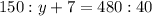 150:y+7=480 :40