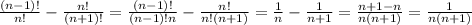 \frac{(n-1)!}{n!}-\frac{n!}{(n+1)!}=\frac{(n-1)!}{(n-1)!n}-\frac{n!}{n!(n+1)}= \frac{1}{n}-\frac{1}{n+1}= \frac{n+1-n}{n(n+1)}=\frac{1}{n(n+1)}