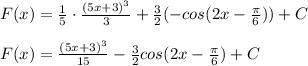 F(x)= \frac{1}{5}\cdot \frac{(5x+3)^3}{3}+ \frac{3}{2}(-cos(2x- \frac{ \pi }{6}))+C \\ \\ F(x)= \frac{(5x+3)^3}{15}- \frac{3}{2}cos(2x- \frac{ \pi }{6})+C