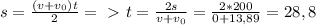 s= \frac{(v+v _{0})t}{2} =\ \textgreater \ t = \frac{2s}{v+v_{0}} = \frac{2*200}{0+13,89} = 28,8