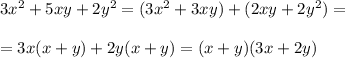3x^2+5xy+2y^2=(3x^2+3xy)+(2xy+2y^2)=\\\\=3x(x+y)+2y(x+y)=(x+y)(3x+2y)