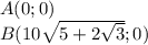 A(0;0) \\&#10; B(10\sqrt{5+2\sqrt{3}};0)