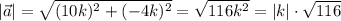 |\vec a|= \sqrt{ (10k)^2+(-4k)^2}= \sqrt{116k^2}=|k|\cdot \sqrt{116}