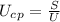 U_c_p= \frac{S}{U}