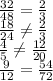 \frac{32}{48}=\frac{2}{3} \\ \frac{18}{24} \neq \frac{2}{3} \\ \frac{4}{5} \neq \frac{12}{20} \\ \frac{9}{12}= \frac{54}{72}