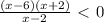 \frac{(x-6)(x+2)}{x-2}\ \textless \ 0