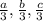 \frac{a}{3},\frac{b}{3},\frac{c}{3}