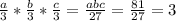 \frac{a}{3}*\frac{b}{3}*\frac{c}{3}=\frac{abc}{27}=\frac{81}{27}=3