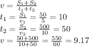 v= \frac{ S_{1} +S_{2}}{t_{1} +t_{2}} \\ t_{1} = \frac{S_{1}}{v_{1} } = \frac{50}{5} =10 \\ t_{2} = \frac{S_{2}}{v_{2} } = \frac{500}{10} =50 \\ v= \frac{50+500}{10+50}= \frac{550}{60} =9.17