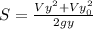 S= \frac{V y_{} ^{2}+V y_{0} ^{2} }{2g y_{} }