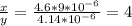 \frac{x}{y} = \frac{4.6*9* 10^{-6} }{4.14*10^{-6} } = 4