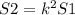 S2= k^{2} S1