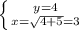 \left \{ {{y=4} \atop {x= \sqrt{4+5}=3 }} \right.