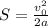 S= \frac{ v_{0}^{2} }{2a}