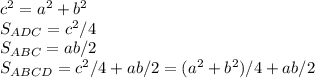 c^{2} = a^{2}+ b^{2} \\ S_{ADC}= c^{2}/4 \\ S_{ABC}=ab/2 \\ S_{ABCD}= c^{2}/4+ab/2=( a^{2}+ b^{2})/4+ab/2