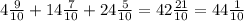 4 \frac{9}{10}+14 \frac{7}{10}+24 \frac{5}{10}=42 \frac{21}{10}=44 \frac{1}{10}