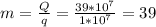 m= \frac{Q}{q}= \frac{39*10^{7}}{1*10^{7}} =39