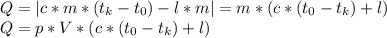 Q = |c*m*(t_{k} - t_{0}) - l*m| = m * (c*(t_{0}-t_{k}) + l) \\ Q=p*V*(c*(t_{0}-t_{k}) + l)