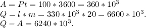 A = Pt = 100 * 3600 = 360 * 10^3 \\ Q = l*m = 330 * 10^3 * 20 = 6600 * 10^3. \\ Q - A = 6240 * 10^3.