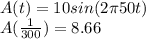 A(t)=10sin(2 \pi 50t) \\ A( \frac{1}{300} )=8.66