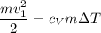 \dfrac{mv_{1} ^{2} }{2} = c_{V} m зT