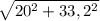 \sqrt{ 20^{2}+ 33,2^{2} }