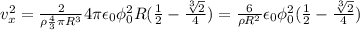 v_x^2=\frac{2}{\rho \frac{4}{3}\pi R^3}4\pi\epsilon_0\phi_0^2R(\frac{1}{2}-\frac{\sqrt[3]{2}}{4})=\frac{6}{\rho R^2}\epsilon_0\phi_0^2(\frac{1}{2}-\frac{\sqrt[3]{2}}{4})