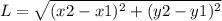 L= \sqrt{(x2-x1)^2+(y2-y1)^2}