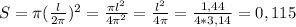 S= \pi ( \frac{l}{2 \pi })^{2}= \frac{ \pi l^{2}}{4 \pi ^{2} }= \frac{ l^{2}}{4 \pi }= \frac{1,44}{4*3,14}=0,115
