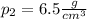 p_2=6.5 \frac{g}{cm^3}