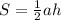 S = \frac{1}{2} ah